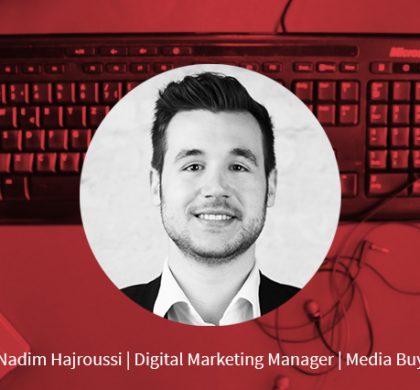 Nadim Hajroussi – Digital Marketing Manager Media Buy