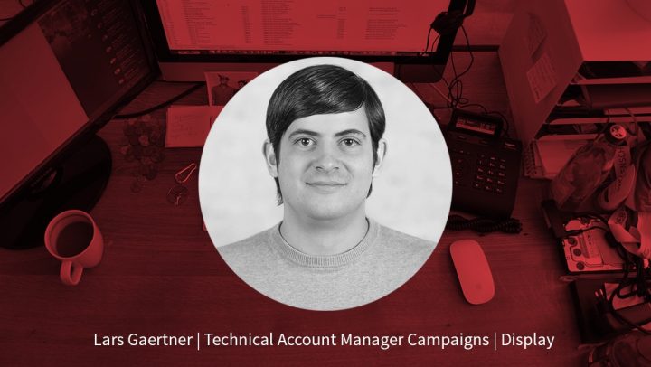 Lars Gaertner – Technical Account Manager Campaigns