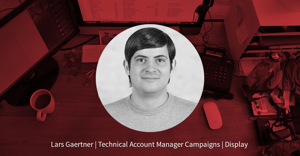 Lars Gaertner – Technical Account Manager Campaigns