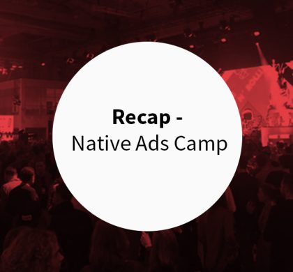 NATIVE ADS CAMP – RECAP