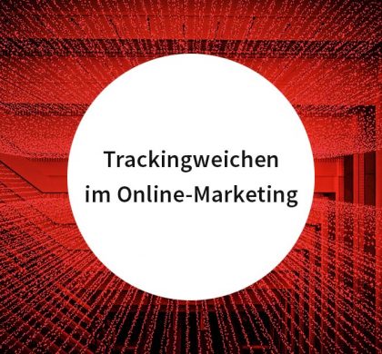 Trackingweichen im Online-Marketing