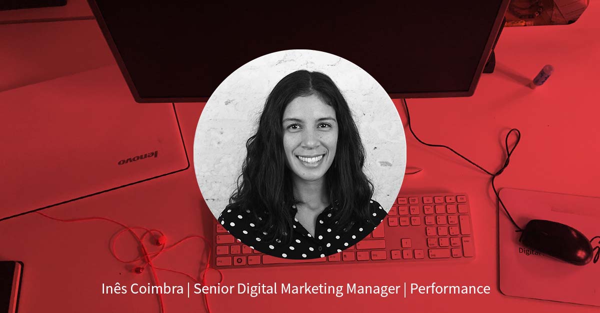 Inês Coimbra – Senior Digital Marketing Manager Performance